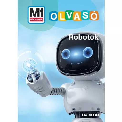 Robotok - Mi MICSODA Olvasó - Waltrud Grill