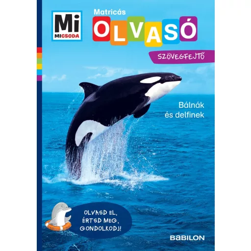 Mi Micsoda Olvasó - Bálnák és delfinek - Matricás szövegfejtő
