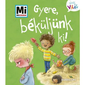   Gyere, béküljünk ki! - Mi Micsoda - Kicsi Világ 8. - Anna Weller-Essers
