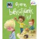 Gyere, béküljünk ki! - Mi Micsoda - Kicsi Világ 8. - Anna Weller-Essers