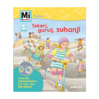 Tekerj, gurulj, suhanj! - Mi Micsoda Junior - Fee Kramer