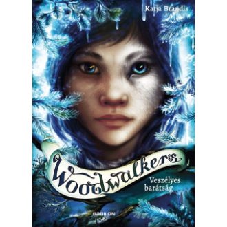 Woodwalkers 2. - Veszélyes barátság - Katja Brandis