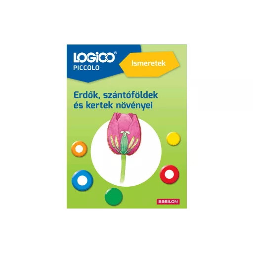 LOGICO Piccolo: Ismeretek: Erdők, szántóföldek és kertek növényei (Új kiadás)