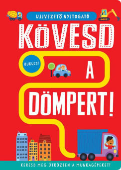 Ujjvezető nyitogató - Kövesd a dömpert! - Georgie Taylor