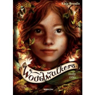 Woodwalkers 3. - Holly titka - Katja Brandis