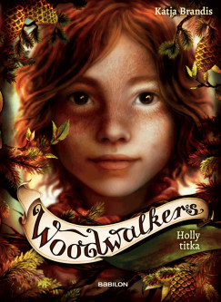 Woodwalkers 3. - Holly titka - Katja Brandis