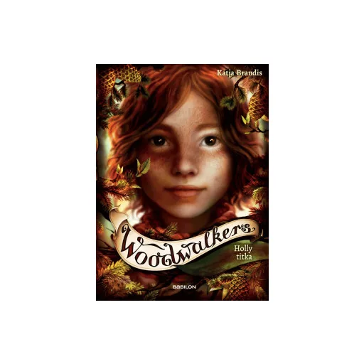 Woodwalkers 3. - Holly titka - Katja Brandis