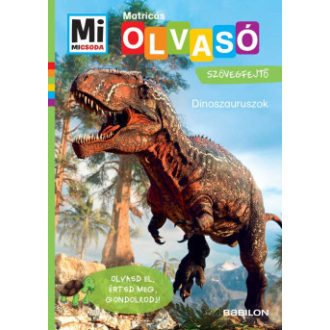   Dinoszauruszok - Mi Micsoda Olvasó - Matricás szövegfejtő