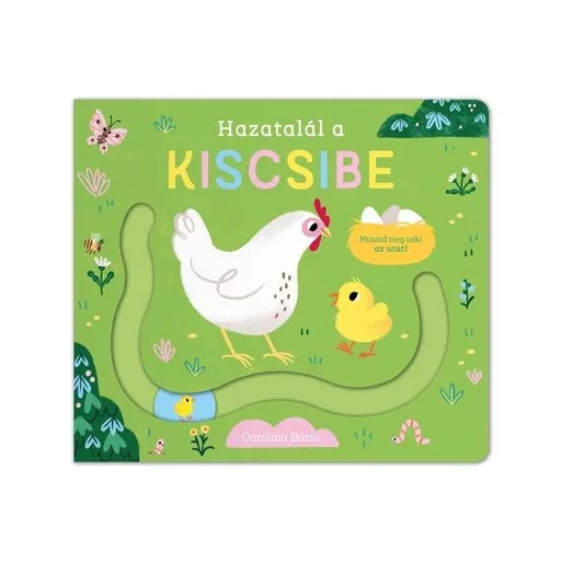 Hazatalál a kiscsibe - Carolina Búzio