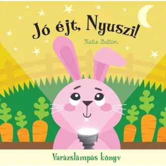 Jó éjt, nyuszi! - Varázslámpás könyv - Katie Button