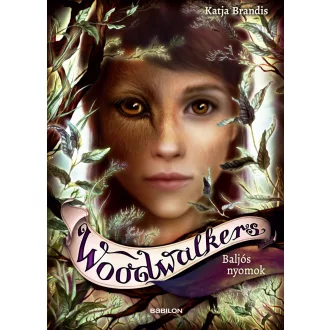 Woodwalkers 5. - Baljós nyomok - Katja Brandis