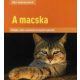 A macska - Minden, amit a macskák tartásáról tudni kell  - Házi kedvenceink – Dr. Beate Ralston