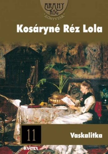 Vaskalitka /Aranyrög könyvtár 11. (Kosáryné Réz Lola)