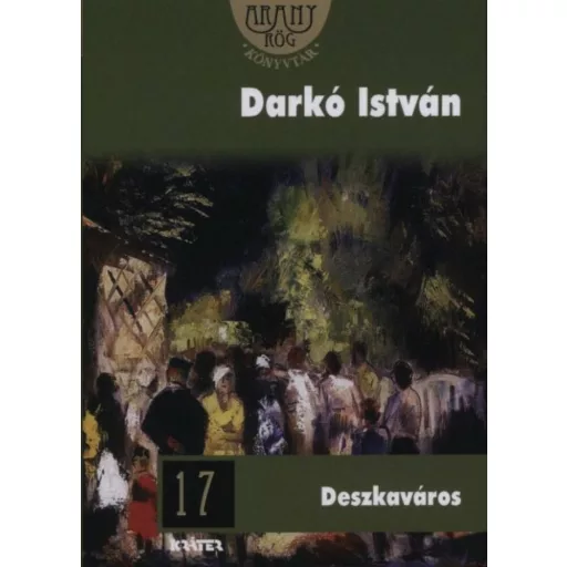 Deszkaváros /Aranyrög könyvtár 17. (Darkó István)