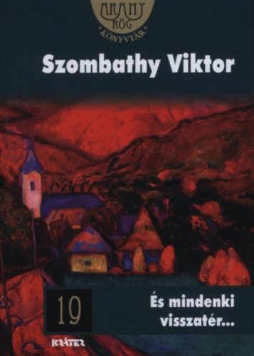 És mindenki visszatér...  - aranyrög könyvtár 19. - Szombathy Viktor