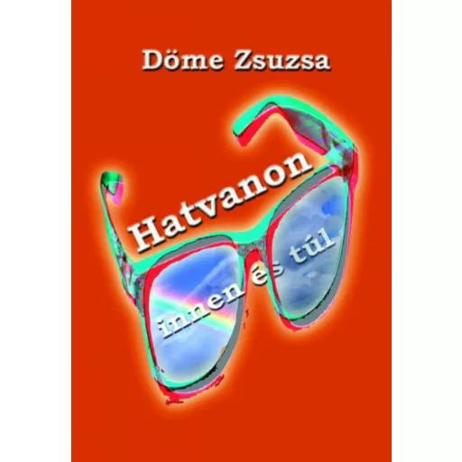 Hatvanon innen és túl