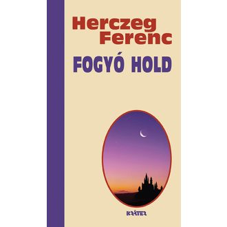 Fogyó hold - Herczeg Ferenc