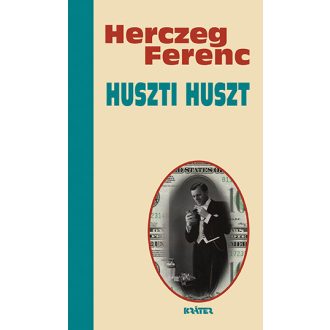 Huszti Huszt - Herczeg Ferenc