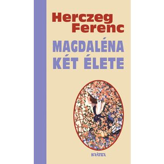 Magdaléna két élete - Herczeg Ferenc