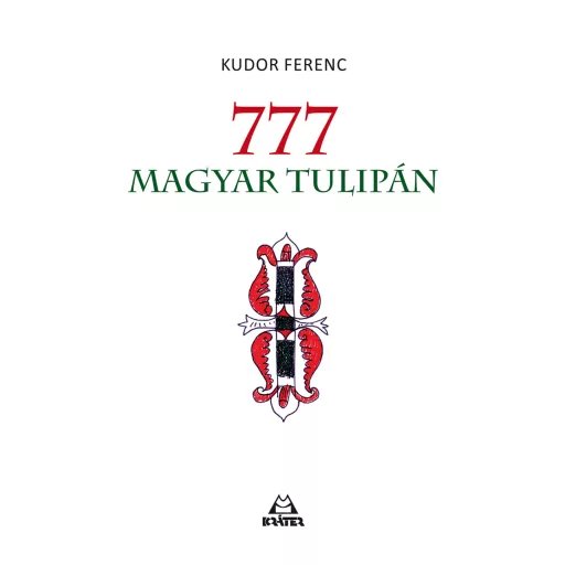 777 magyar tulipán - Kudor Ferenc