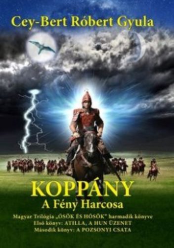 Koppány - A Fény harcosa - Cey-Bert Róbert Gyula