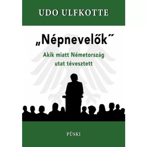 Népnevelők - Akik miatt Németország utat tévesztett - Udo Ulfkotte