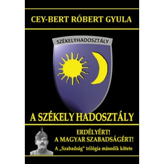A Székely Hadosztály - Cey-Bert Róbert Gyula