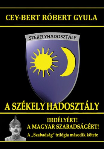 A Székely Hadosztály - Cey-Bert Róbert Gyula