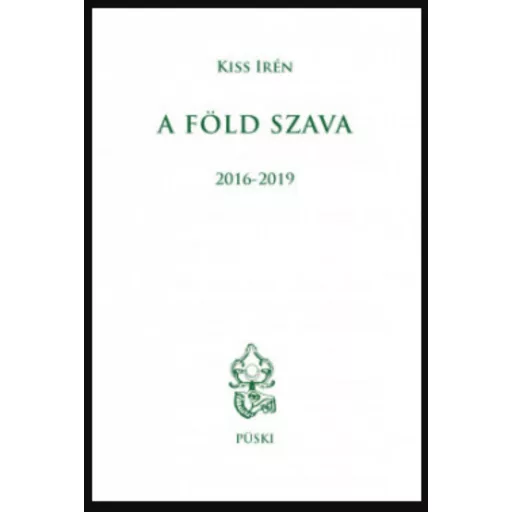 A Föld szava 2016-2019 - Kiss Irén