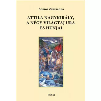 attila-nagykiraly-a-negy-vilagtaj-ura-es-hunjai
