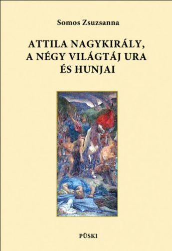 attila-nagykiraly-a-negy-vilagtaj-ura-es-hunjai