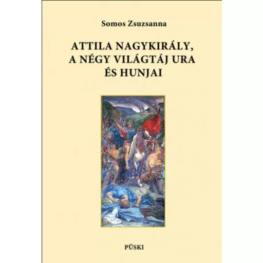 attila-nagykiraly-a-negy-vilagtaj-ura-es-hunjai