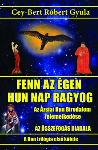 Fenn az égen hun Nap ragyog - Cey-Bert Róbert Gyula