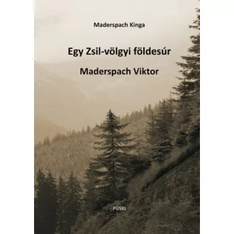   Egy Zsil-völgyi földesúr - Maderspach Viktor - Maderspach Kinga