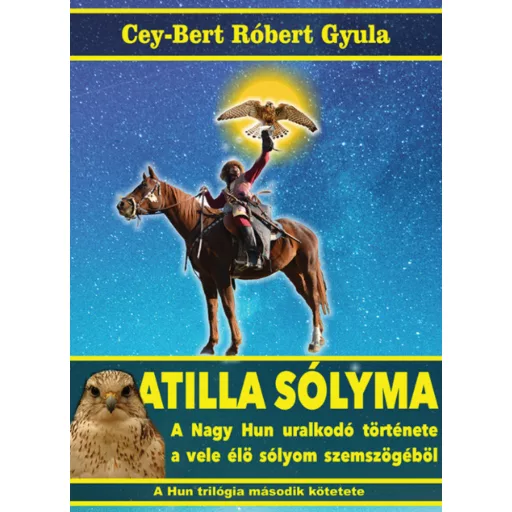 Attila sólyma - Cey-Bert Róbert Gyula