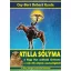 Attila sólyma - Cey-Bert Róbert Gyula