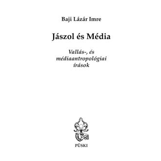   Jászol és Média - Vallás-, és médiaantropológiai írások - Baji Lázár Imre