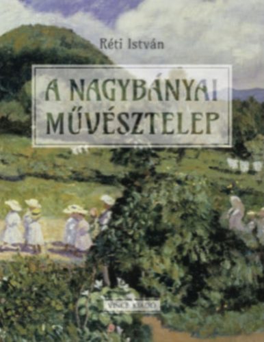 A nagybányai művésztelep - Réti István