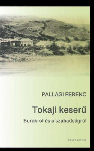 Tokaji keserű - Pallagi Ferenc