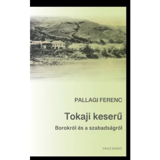 Tokaji keserű - Pallagi Ferenc