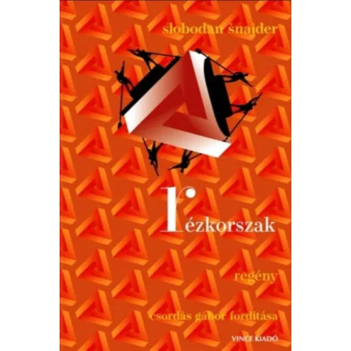 Rézkorszak - Slobodan Snajder