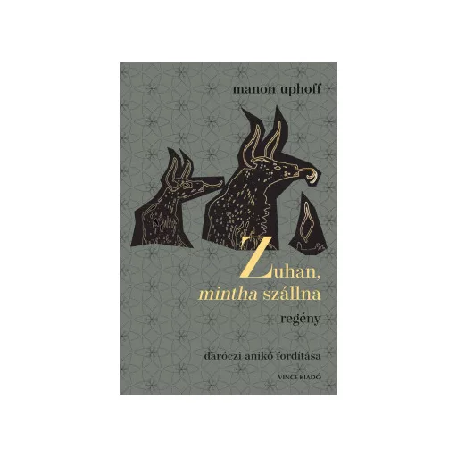 Zuhan, mintha szállna - Manon Uphoff
