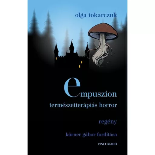 Empuszion - Természetterápiás horror - Olga Tokarczuk