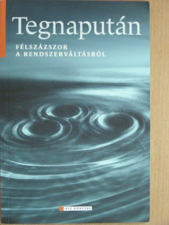 Tegnapután - Félszázszor a rendszerváltásról