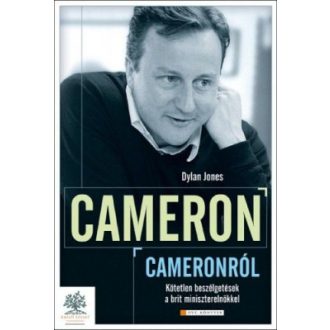   Cameron Cameronról - Kötetlen beszélgetések a brit miniszterelnökkel - Dylan Jones