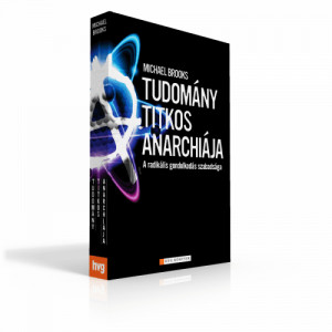 A tudomány titkos anarchiája - A radikális gondolkodás szabadsága - Michael Brooks