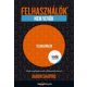 Felhasználók, nem vevők - Akik meghatározzák vállalatunk sikerét - Aaron Shapiro