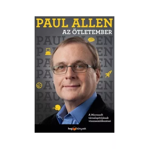 Az ötletember - A Microsoft társalapítójának visszaemlékezései - Paul Allen