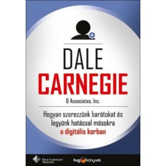   Hogyan szerezzünk barátokat és legyünk hatással másokra? - Dale Carnegie