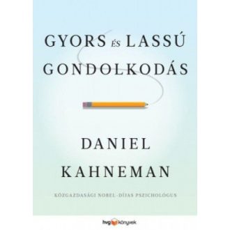 Gyors és lassú gondolkodás - Daniel Kahneman